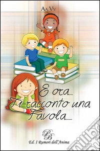 E ora... Ti racconto una favola libro