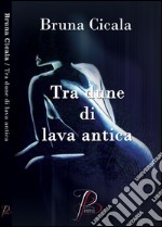 Tra dune di lava antica libro