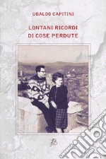 Lontani ricordi di cose perdute libro