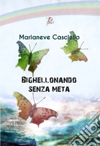 Bighellonando senza meta libro