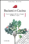 Baciami in cucina libro