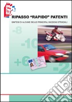 Ripasso «rapido». Sintesi di alcune delle principali nozioni stradali libro