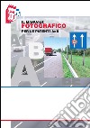 Il manuale fotografico per le patenti A e B libro di Bottoli Stefano Bottoli Luciana
