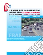 L'esame per la patente di guida per cittadini stranieri. Nuovo listato 2016 patenti A1 A2 e B1 B BE. Ediz. bilingue