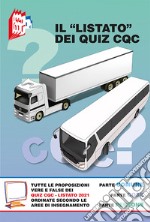 Il «listato» dei quiz CQC 2021. Tutte le proposizioni vere e false dei quiz CQC ordinate secondo le aree di insegnamento libro