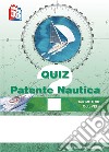 Quiz patente nautica. Serie quiz 2022 nazionali libro