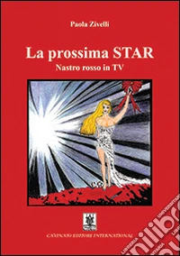 La prossima Star. Nastro rosso in TV libro