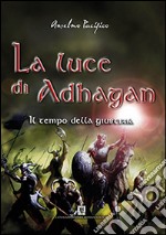 Il tempo della giustizia. La luce di Adhagan