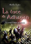 Il tempo della giustizia. La luce di Adhagan libro di Pacifico Anselmo