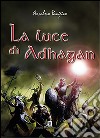 La luce di Adhagan libro