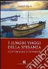 I lunghi viaggi della speranza libro di Rigoni Giuseppe