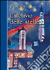 L'archivio delle stelle libro