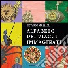 Alfabeto dei viaggi immaginati libro