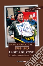 1991-1995 la resa dei conti. Gli anni che non cambiarono l'Italia libro