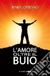 L'amore oltre il buio libro