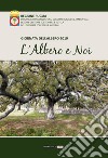 L'albero e noi. Giornata dell'albero 2019 libro