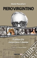 Piero Virgintino. Il critico che raccontava il cinema libro