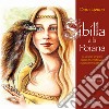 Sibilla e la poiana. La mirabile storia di Sibilla da Conversano duchessa di Normandia libro di Liguori Dora