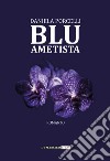 Blu ametista libro di Porcelli Daniela