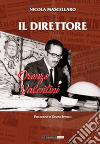 Il direttore. Oronzo Valentini