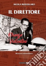 Il direttore. Oronzo Valentini