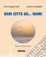 Bari città da... mare