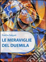 Le meraviglie del Duemila libro