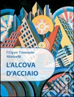 L'alcova d'acciaio libro