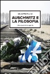 Auschwitz. Per la filosofia è una questione aperta libro