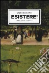 Esistere! Gide, Sartre e Camus libro