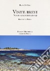 Visite brevi. Viaggi reali e immaginari libro di Di Maio Bruno