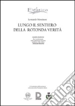 Lungo il sentiero della rotonda verità libro