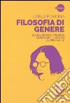 Filosofia di genere. Lo sguardo di Minerva. Guardare il mondo al femminile libro