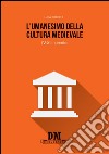 L'umanesimo della cultura medioevale. IV-XIII secolo libro