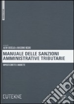 Manuale delle sanzioni amministrative tributarie. Imposte dirette e indirette libro