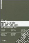 Manuale delle società pubbliche. Profili codicistici e di legislazione speciale libro di Di Russo D. (cur.)