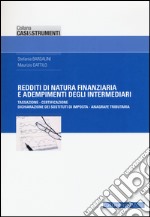 Redditi di natura finanziaria e adempimenti degli intermediari. Tassazione, certificazione, dichiarazione dei sostituti di imposta, anagrafe tributaria libro