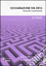 Dichiarazione IVA 2016. Istruzioni commentate libro