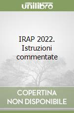 IRAP 2022. Istruzioni commentate libro