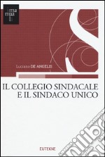 Il collegio sindacale e il sindaco unico libro