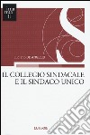 Il collegio sindacale e il sindaco unico libro di De Angelis Luciano