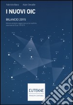 I nuovi OIC. Bilancio 2015 libro