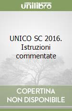 UNICO SC 2016. Istruzioni commentate libro