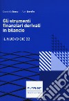 Gli strumenti finanziari derivati in bilancio. Il nuovo OIC 32 libro di Busso Donatella Devalle Alain