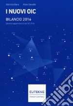 I nuovi OIC. Bilancio 2016 libro