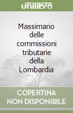 Massimario delle commissioni tributarie della Lombardia