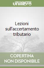 Lezioni sull'accertamento tributario libro