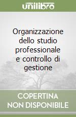 Organizzazione dello studio professionale e controllo di gestione