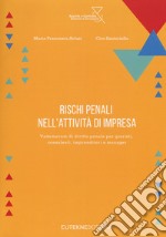 Rischi penali nell'attività di impresa. vademecum di diritto penale per giuristi, consulenti, imprenditori e manager