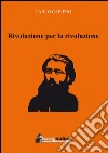 Rivoluzione per la rivoluzione libro